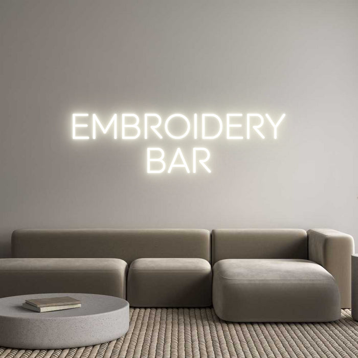 Custom Neon: EMBROIDERY
BAR