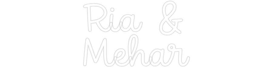 Custom Neon: Ria &
Mehar