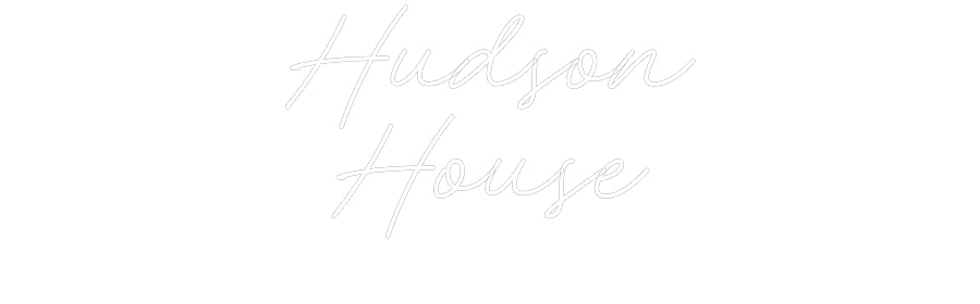 Custom Neon: Hudson
House