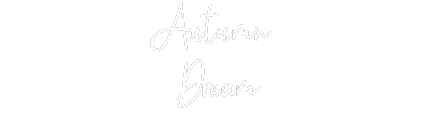 Custom Neon: Autumn 
Dream