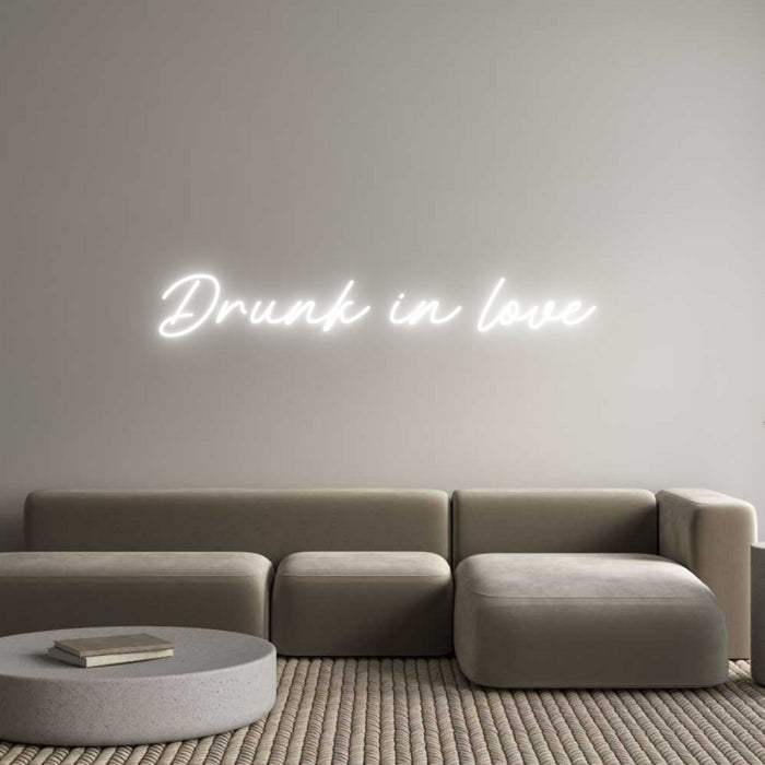 Custom Neon: Drunk in love
