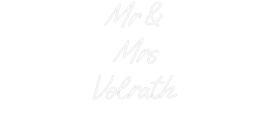 Custom Neon: Mr &
Mrs
Vo...
