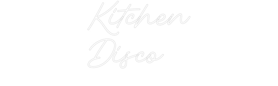 Custom Neon: Kitchen
Disco