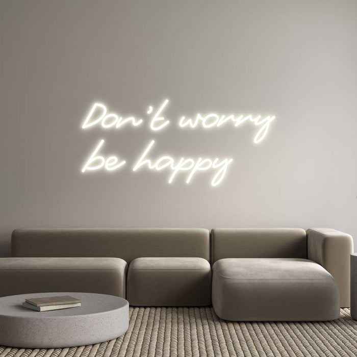 Custom Neon: Don’t worry
...