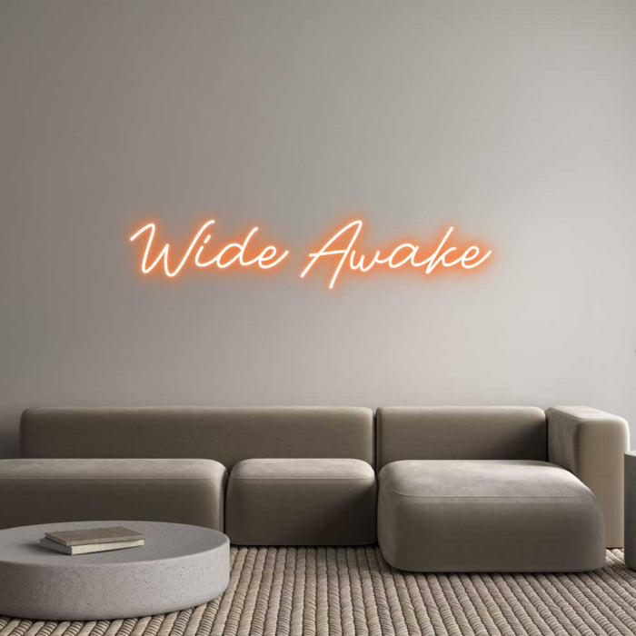 Custom Neon: Wide Awake