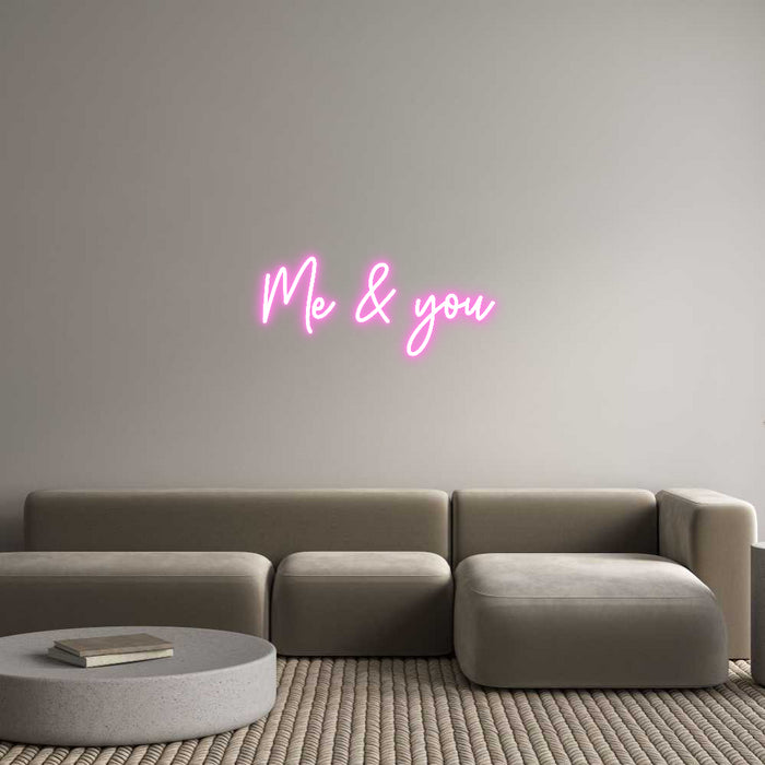 Custom Neon: Me & you