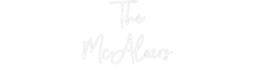 Custom Neon: The 
McAleers