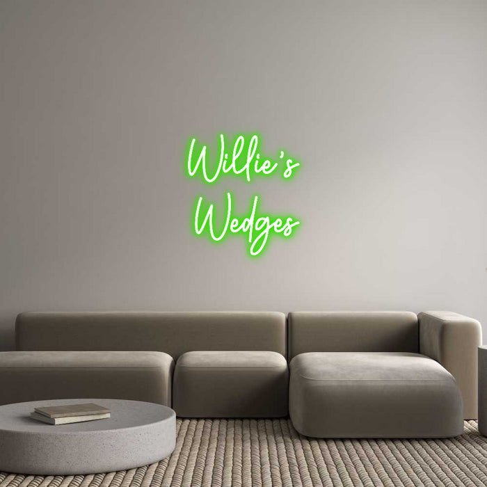 Custom Neon: Willie’s
Wed...