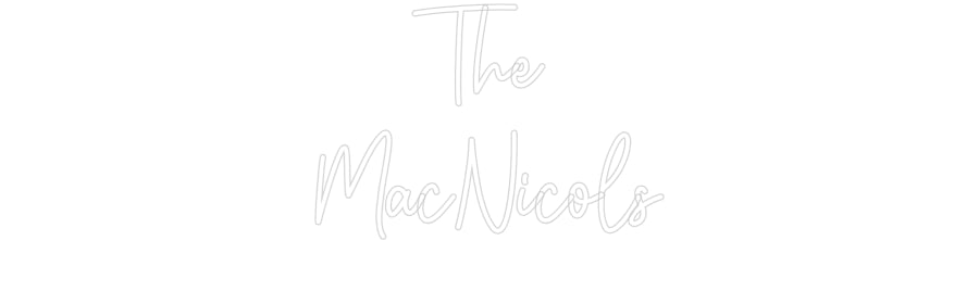 Custom Neon: The 
MacNicols