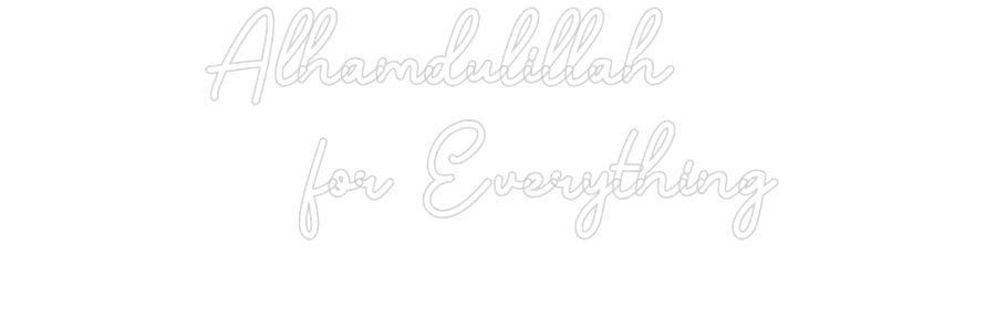 Custom Neon: Alhamdulillah...