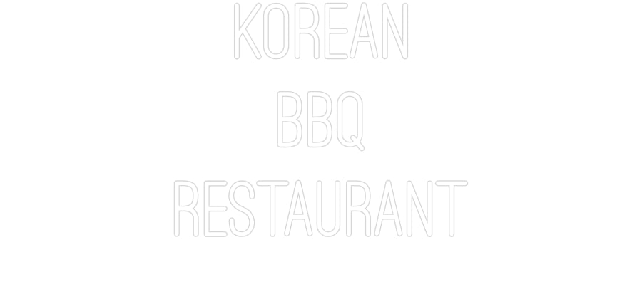 Custom Neon: KOREAN
BBQ
...