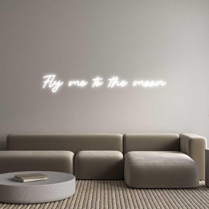 Custom Neon: Fly me to the...