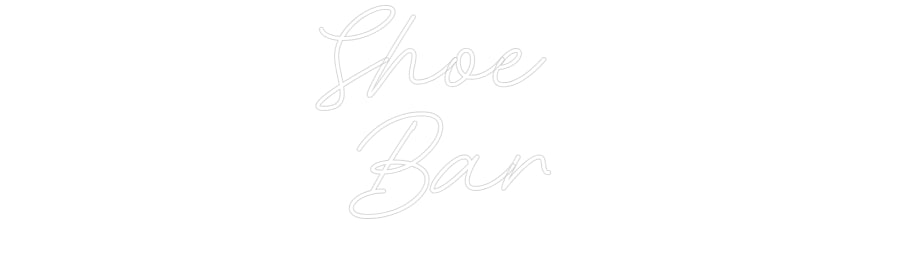 Custom Bar Neon: Shoe 
Bar