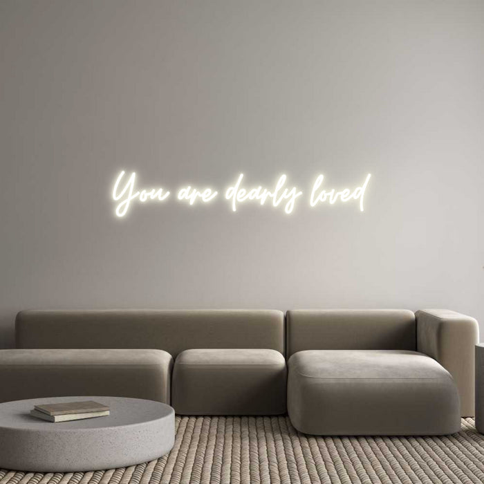 Custom Neon: You are dearl...