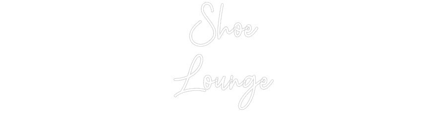 Custom Neon: Shoe
Lounge