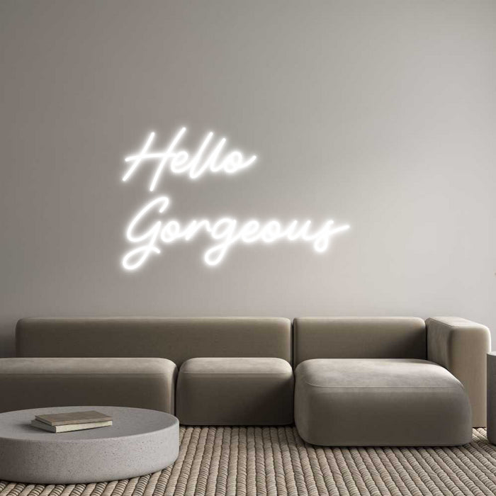 Custom Neon: Hello 
Gorge...
