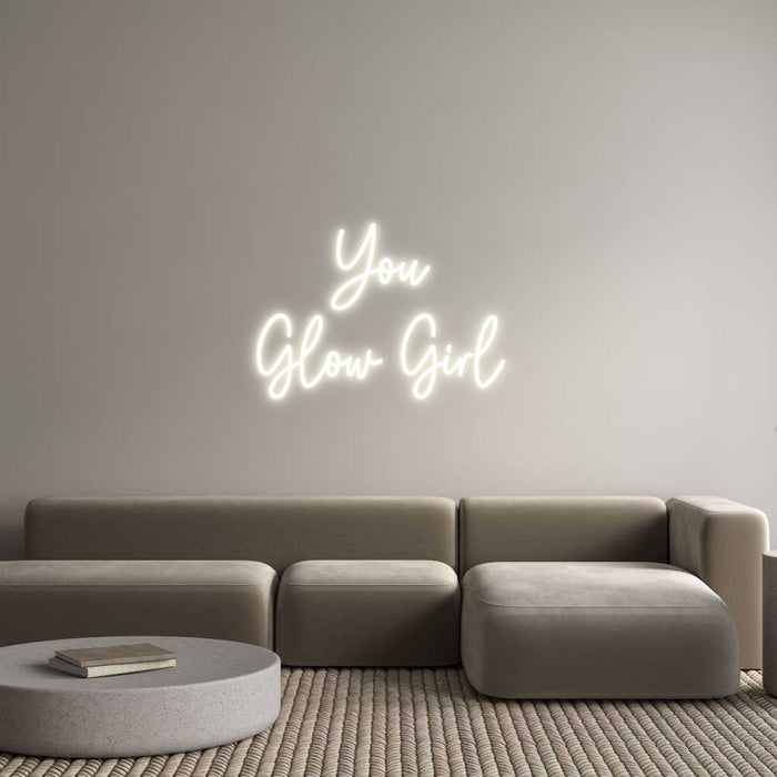 Custom Neon: You 
Glow Gi...