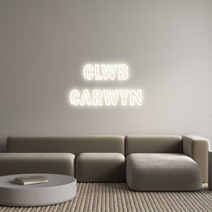 Custom Neon: Clwb
Carwyn