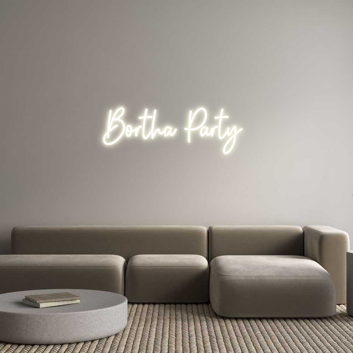 Custom Neon: Bortha Party