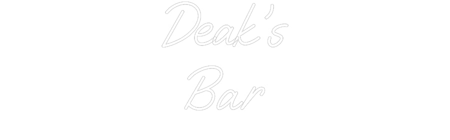 Custom Neon: Deak’s
Bar