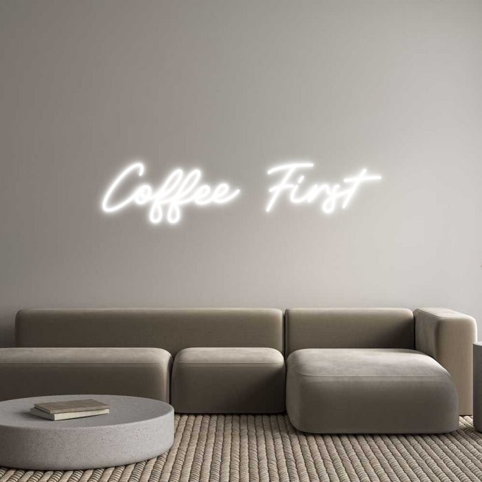 Custom Neon: Coffee First
