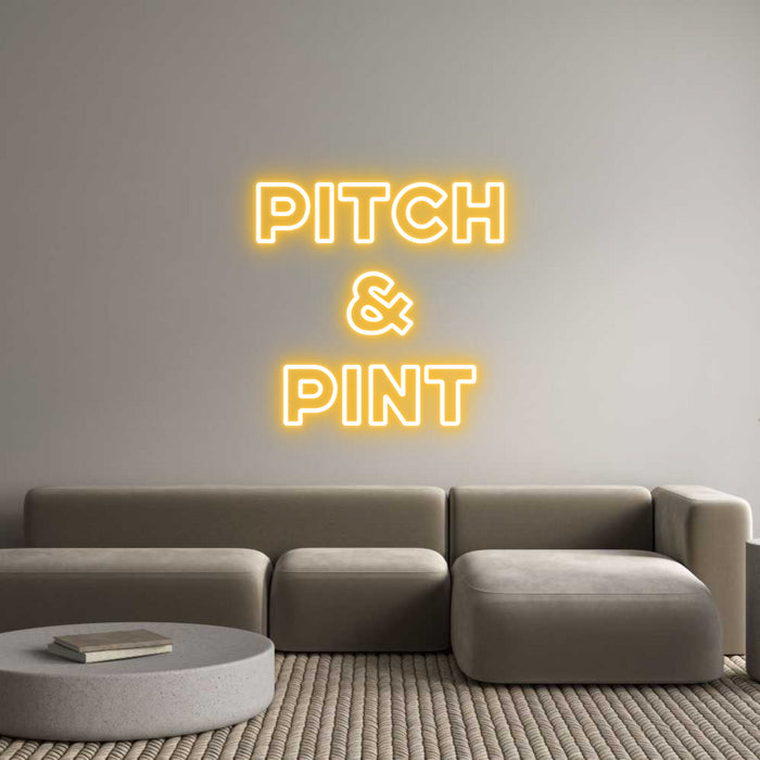 Custom Neon: pitch
&
pint