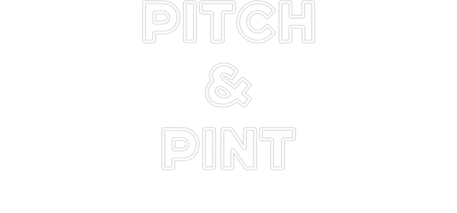 Custom Neon: pitch
&
pint