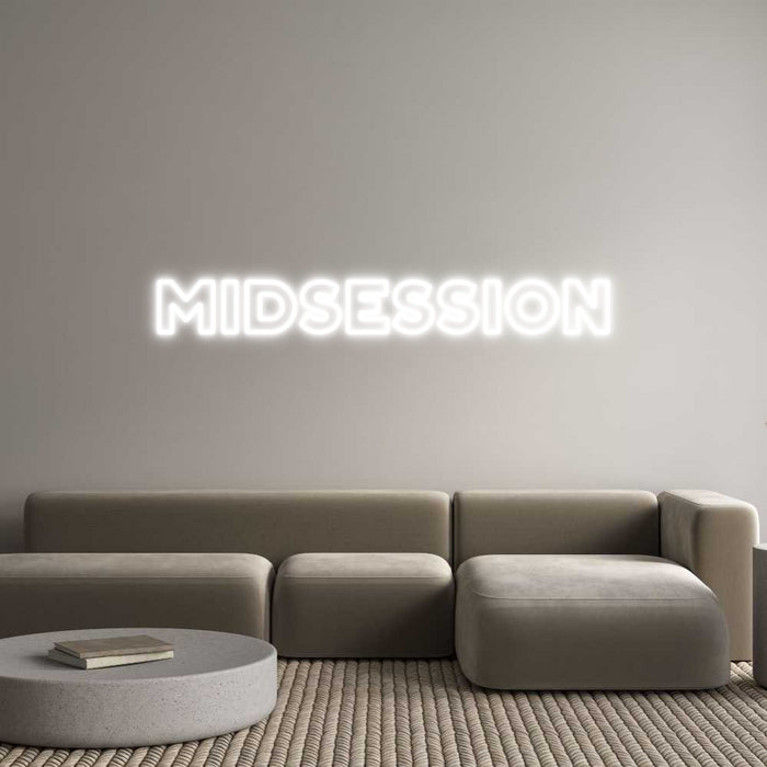 Custom Neon: MIDSESSION