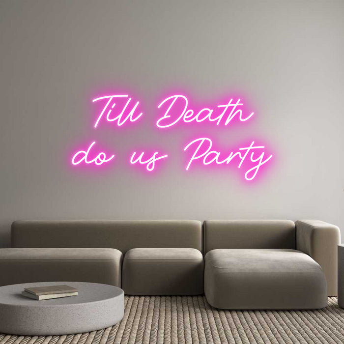 Custom Neon: Till Death
d...