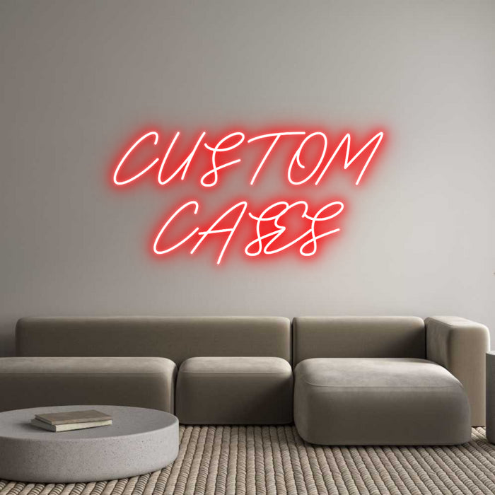 Custom Neon: CUSTOM
CASES