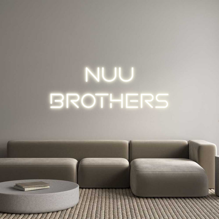 Custom Neon: Nuu
Brothers