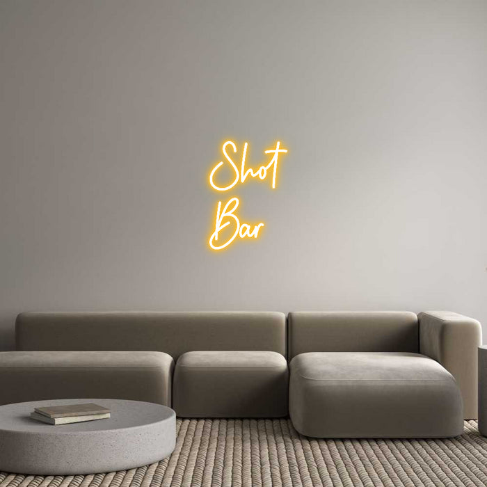 Custom Neon: Shot
Bar