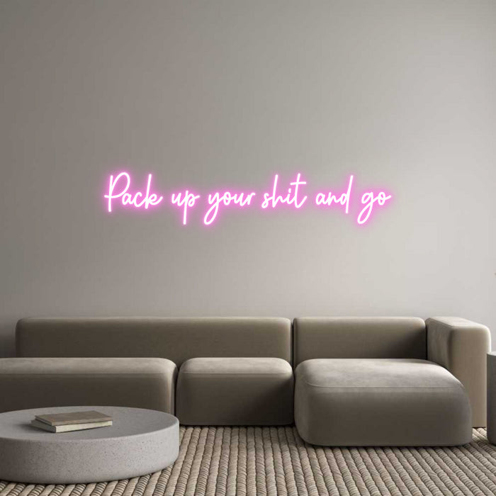 Custom Neon: Pack up your ...