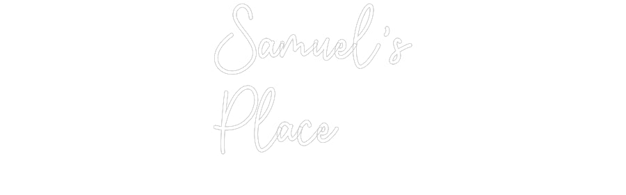 Custom Neon: Samuel’s
Place