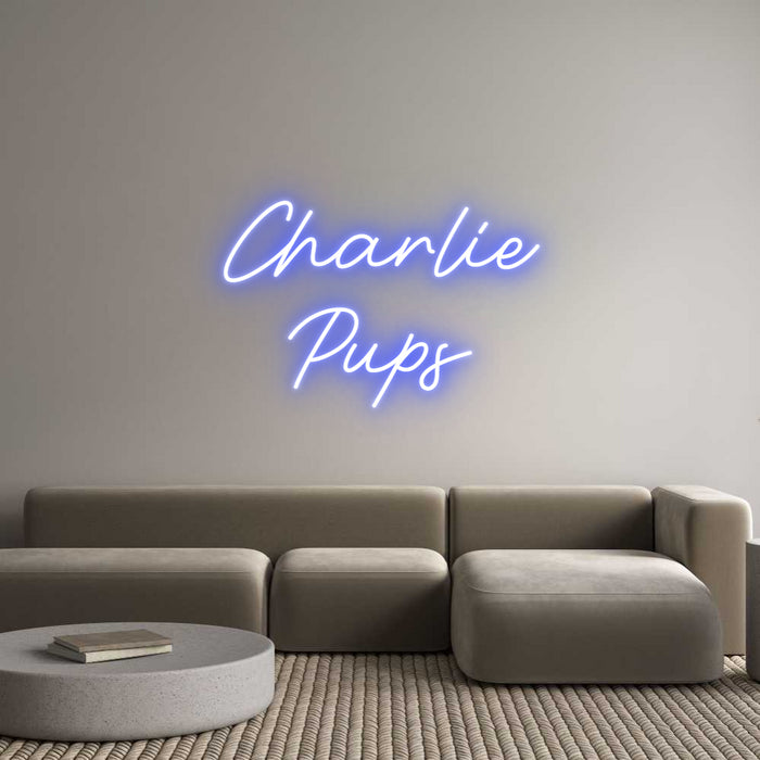 Custom Neon: Charlie
Pups
