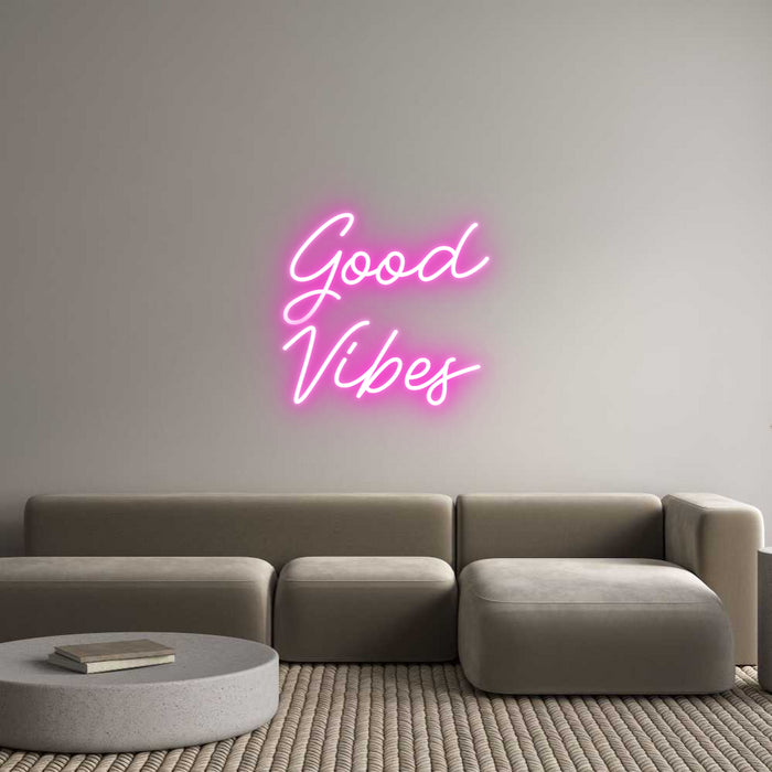 Custom Neon: Good
Vibes