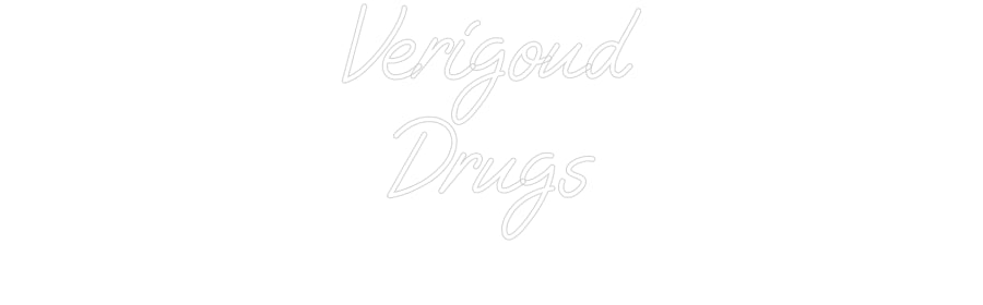 Custom Neon: Verigoud
Drugs