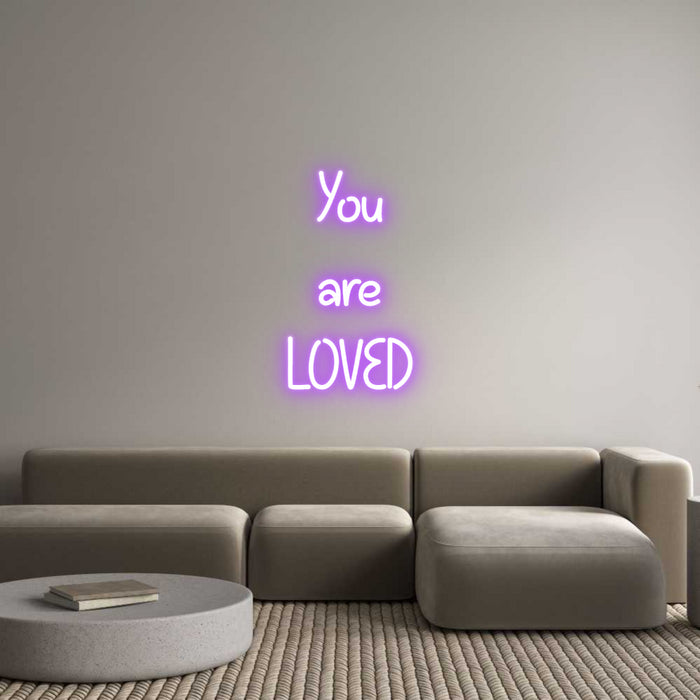 Custom Neon: You
are
LOVED
