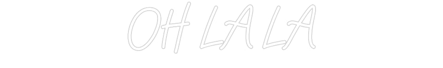 Custom Neon: OH LA LA