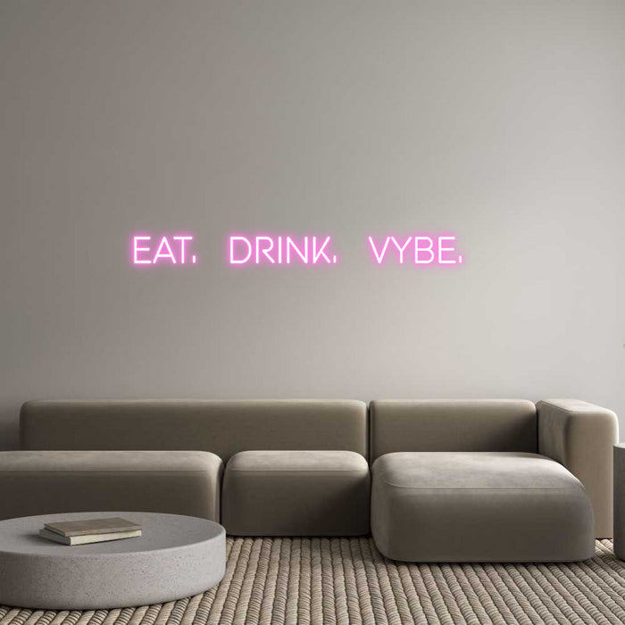 Custom Neon: Eat. Drink. V...