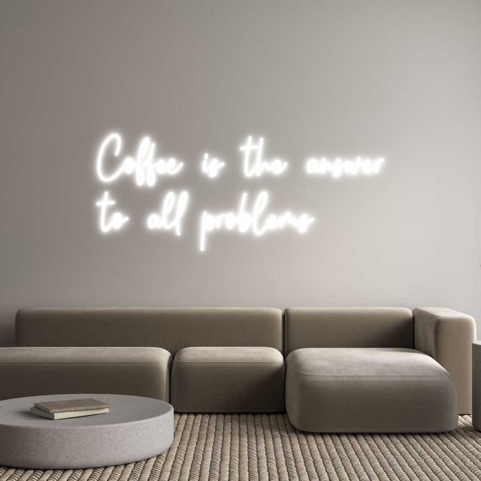 Custom Neon: Coffee is the...