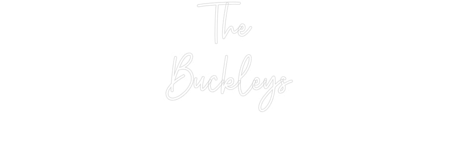 Custom Neon: The 
Buckleys