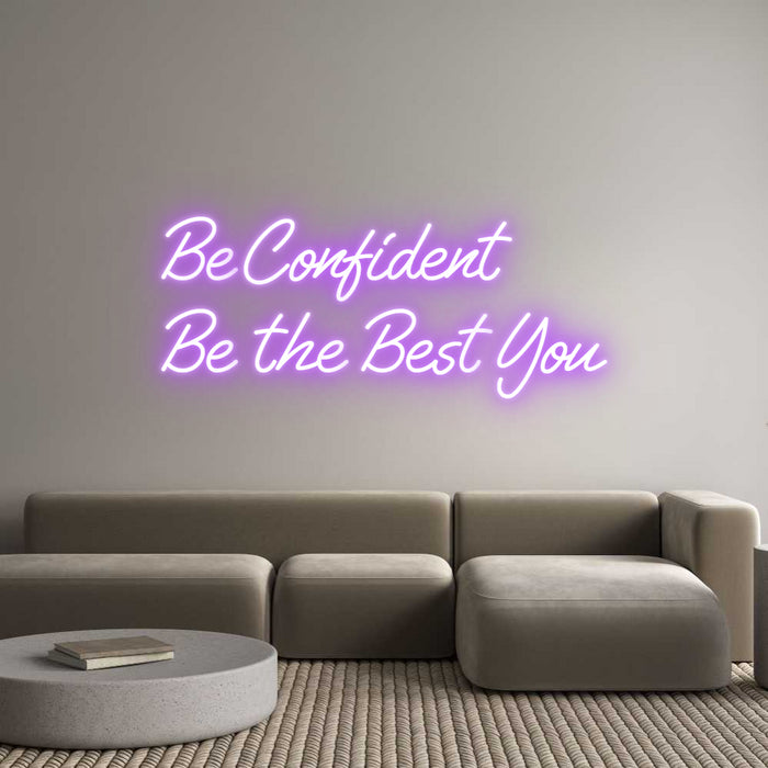 Custom Neon: Be Confident
...