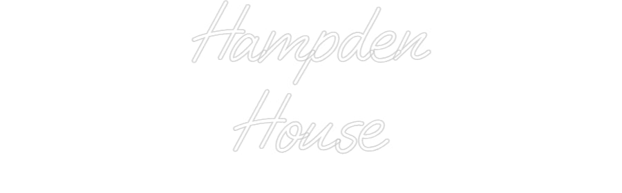 Custom Neon: Hampden
House