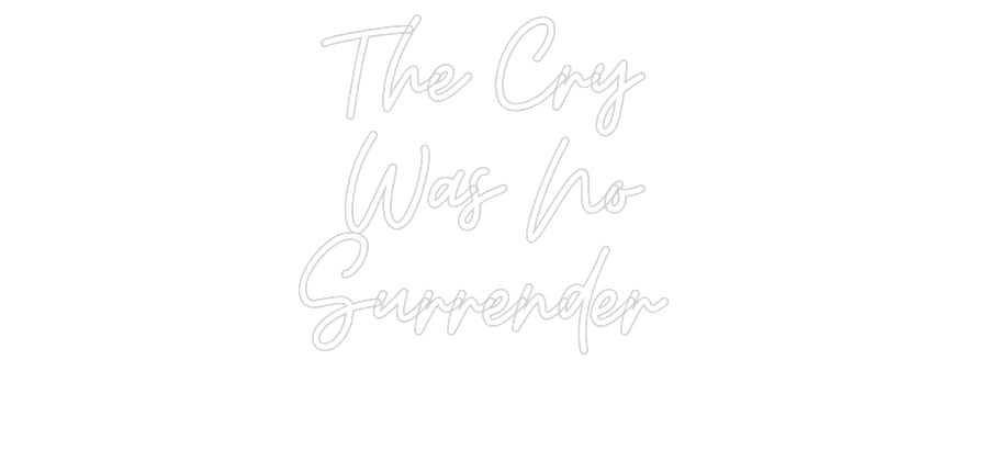 Custom Neon: The Cry 
Was...