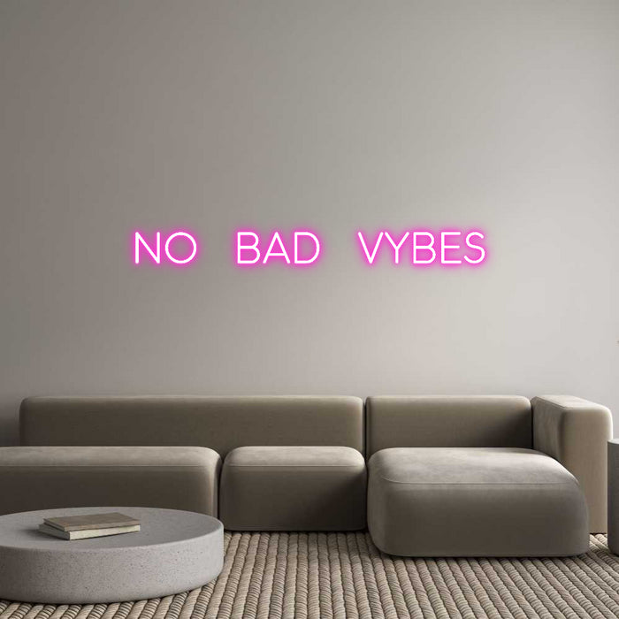 Custom Neon: NO BAD VYBES