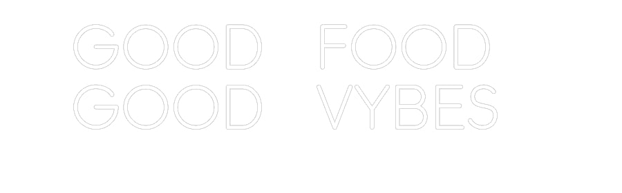 Custom Neon: GOOD FOOD
GO...