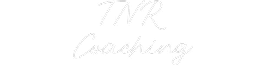 Custom Neon: TNR
Coaching