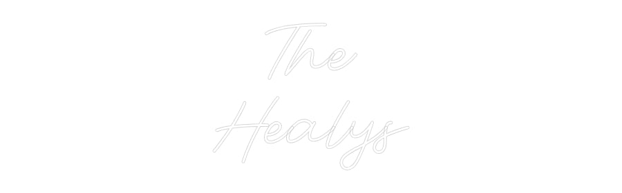 Custom Neon: The
Healys