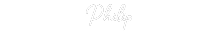 Custom Neon: Philip